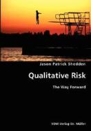 Quantitative Risk- The Way Forward di Jason Patrick Shedden edito da Vdm Verlag Dr. Mueller E.k.
