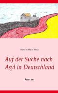 Auf der Suche nach Asyl in Deutschland di Mouchi Blaise Ahua edito da Books on Demand