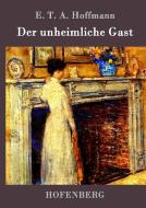 Der unheimliche Gast di E. T. A. Hoffmann edito da Hofenberg