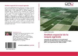 Análisis espacial de la sequía agrícola di Fabiola Mata Cuellar edito da EAE