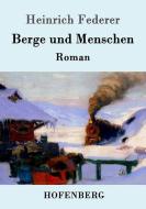 Berge und Menschen di Heinrich Federer edito da Hofenberg