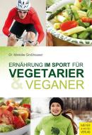 Ernährung im Sport für Vegetarier & Veganer di Mareike Großhauser edito da Meyer + Meyer Fachverlag
