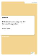 Definitionen und Aufgaben der Steuerwirkungslehre di Felix Doll edito da diplom.de