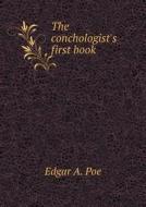 The Conchologist's First Book di Edgar a Poe edito da Book On Demand Ltd.