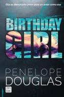 Birthday Girl di Penelope Douglas edito da PLANETA PUB