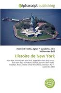 Histoire De New York di #Miller,  Frederic P. Vandome,  Agnes F. Mcbrewster,  John edito da Vdm Publishing House