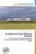 Cranbourne East Railway Station edito da Log Press