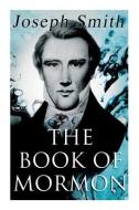 The Book Of Mormon di Joseph Smith edito da E-Artnow