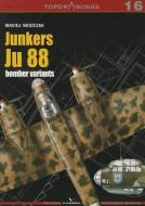 Junkers Ju 88 Bomber Variants di Maciej Noszczak edito da Kagero Oficyna Wydawnicza