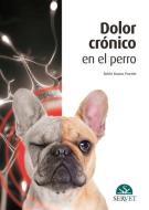 Dolor crónico en el perro di Belén Ruano Puente edito da Editorial Servet