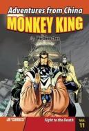 Monkey King Volume 11: Fight to the Death di Wei Dong Chen edito da J R Comics