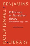Reflections On Translation Theory di Andrew Chesterman edito da John Benjamins Publishing Co