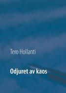Odjuret av kaos di Tero Hollanti edito da Books on Demand