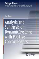 Analysis and Synthesis of Dynamic Systems with Positive Characteristics di Jun Shen edito da Springer