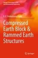 Compressed Earth Block & Rammed Earth Structures di B. V. Venkatarama Reddy edito da SPRINGER NATURE
