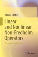 Linear and Nonlinear Non-Fredholm Operators: Theory and Applications di Messoud Efendiev edito da SPRINGER NATURE