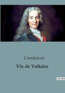 Vie de Voltaire di Condorcet edito da SHS Éditions