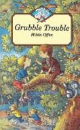 Grubble Trouble di Hilda Offen edito da Harpercollins Publishers