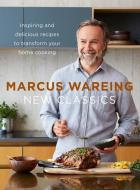 New Classics: Inspiring and Delicious Recipes to Transform Your Home Cooking di Marcus Wareing edito da HARPERCOLLINS 360