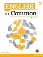 English in Common 3 Workbook di Maria Victoria Saumell, Sarah Louisa Birchley edito da Pearson Education (US)
