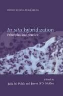 In Situ Hybridization: Principles and Practice di Polak, J. O'D McGee edito da OXFORD UNIV PR
