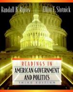 Readings in American Government and Politics di Randall B. Ripley, Slotnick, Ripley edito da Longman Publishing Group