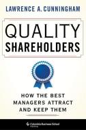 Quality Shareholders di Lawrence Cunningham edito da Columbia University Press