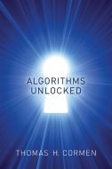 Algorithms Unlocked di Thomas H. (Dartmouth College) Cormen edito da MIT Press Ltd