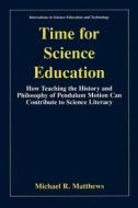 Time for Science Education di Michael Matthews edito da Springer Netherlands