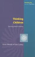 Thinking Children: Learning about Schemas di Anne Meade edito da McGraw-Hill Education