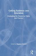 Getting Evidence Into Education di Stephen Gorard edito da Taylor & Francis Ltd