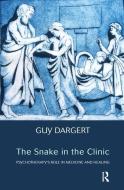The Snake in the Clinic di Guy Dargert edito da Taylor & Francis Ltd