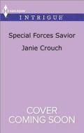 Special Forces Savior di Janie Crouch edito da Harlequin