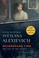 Secondhand Time: An Oral History of the Fall of the Soviet Union di Svetlana Alexievich edito da Random House