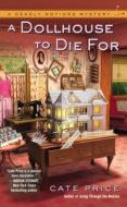 A Dollhouse to Die for di Cate Price edito da BERKLEY BOOKS