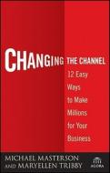 Changing the Channel P di Masterson edito da John Wiley & Sons