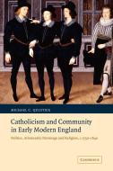 Catholicism and Community in Early Modern England di Michael C. Questier, Questier Michael C. edito da Cambridge University Press