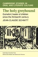 The Holy Greyhound di Jean-Claude Schmitt, Jean-Claude Schmidtt, Schmidtt Jean-Claude edito da Cambridge University Press