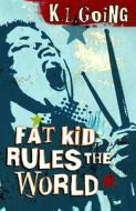 Fat Kid Rules The World di K. L. Going edito da Random House Children's Publishers Uk