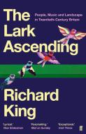 The Lark Ascending di Richard King edito da Faber & Faber