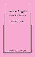 Fallen Angels di Noel Coward edito da SAMUEL FRENCH TRADE