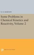 Some Problems in Chemical Kinetics and Reactivity, Volume 2 di Nikolai Nikolaevich Semenov edito da Princeton University Press