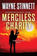 Merciless Charity: A Charity Styles Novel di Wayne Stinnett edito da Down Island Press