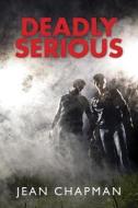 Deadly Serious di Jean Chapman edito da The Crowood Press Ltd