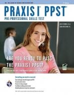 Praxis I PPST (Pre-Professional Skills Test) di Staff of Research Education Association, Laura Meiselman, Julie O'Connell edito da Research & Education Association