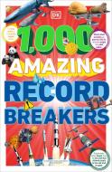 1,000 Amazing Record Breakers di Dk edito da DK Publishing (Dorling Kindersley)