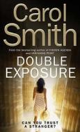 Double Exposure di Carol Smith edito da Little, Brown Book Group