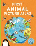 First Animal Picture Atlas di Deborah Chancellor, Anthony Lewis edito da KINGFISHER