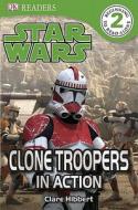 DK Readers: Star Wars: Clone Troopers in Action di Clare Hibbert edito da DK Publishing (Dorling Kindersley)