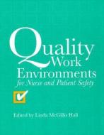Quality Work Environments for Nurse and Patient Safety di Linda McGillis Hall edito da JONES & BARTLETT PUB INC